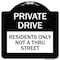Signmission Private Drive Private Drive Residents Not Thru Street Heavy-Gauge Alum, 18" x 18", BW-1818-23272 A-DES-BW-1818-23272 - alternate 1